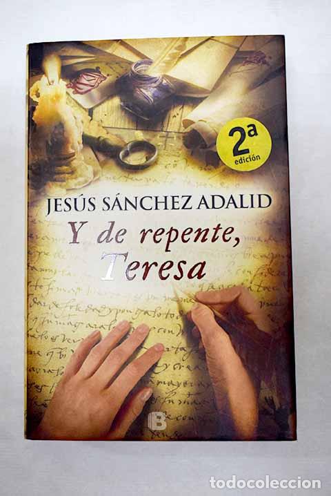 Libros: Y de repente, Teresa.- S&aacute;nchez Adalid, Jes&uacute;s