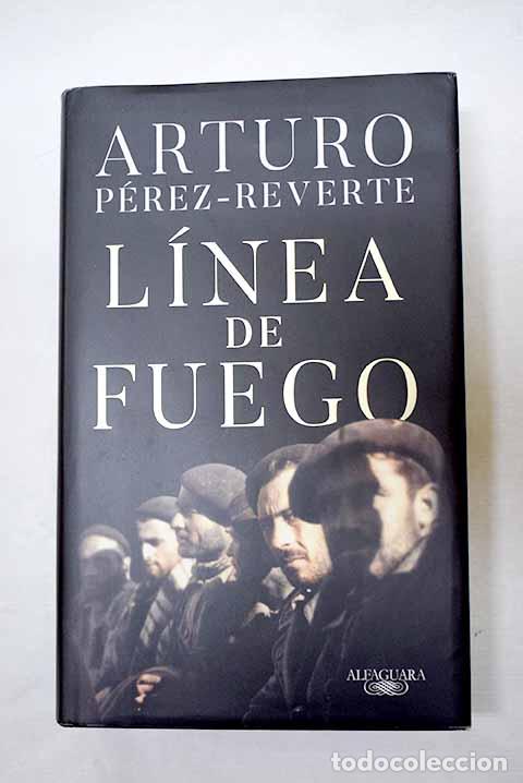 Libros: L&iacute;nea de fuego: P&eacute;rez-Reverte, Arturo.- P&eacute;rez-Reverte, Arturo