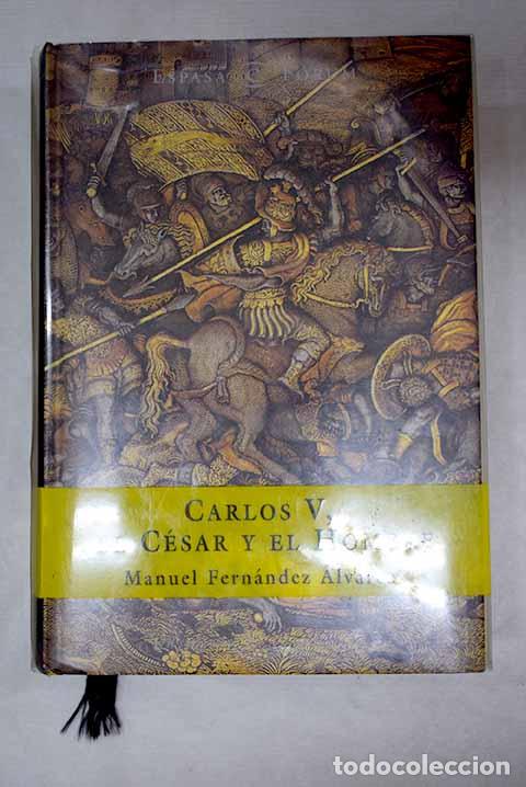 Libros: Carlos V, el c&eacute;sar y el hombre.- Fern&aacute;ndez &Aacute;lvarez, Manuel