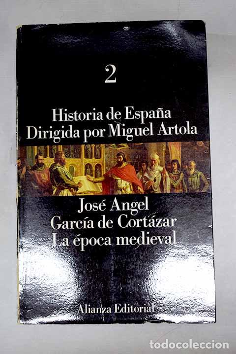 Libros: La &eacute;poca medieval: Garc&iacute;a de Cort&aacute;zar, Jos&eacute; &Aacute;ngel.- Garc&iacute;a de Cort&aacute;zar, Jos&eacute; &Aacute;ngel
