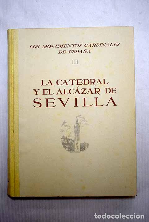 Libros: La C&aacute;tedral y el Alc&aacute;zar de Sevilla.- Montoto, Santiago