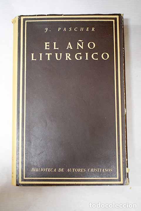Libros: El a&ntilde;o lit&uacute;rgico: Pascher, Josef.- Pascher, Josef