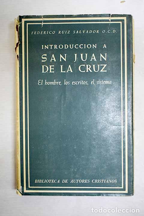 Libros: Introducci&oacute;n a San Juan de la Cruz: el escritor, los escritos, el sistema.- Ruiz Salvador, Federico