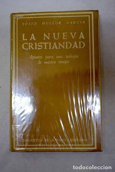 Libros: La nueva cristiandad: Apuntes para una teologia de nuestro tiempo.- Mullor, Justo
