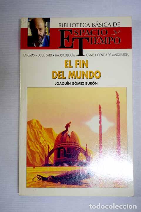 Libros: El fin del mundo: G&oacute;mez Bur&oacute;n, Joaqu&iacute;n.- G&oacute;mez Bur&oacute;n, Joaqu&iacute;n