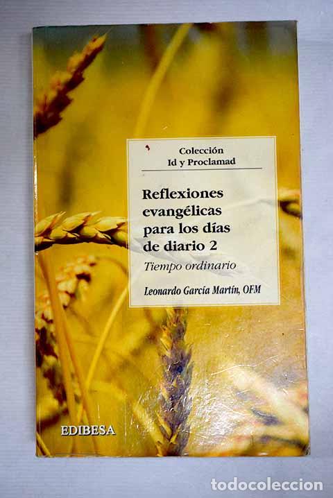Libros: Reflexiones evang&eacute;licas para los d&iacute;as de diario 2: tiempo ordinario.- Garc&iacute;a Mart&iacute;n, Leonardo