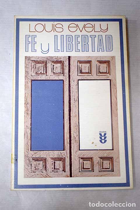 Libros: F&eacute; y libertad: Evely, Louis.- Evely, Louis