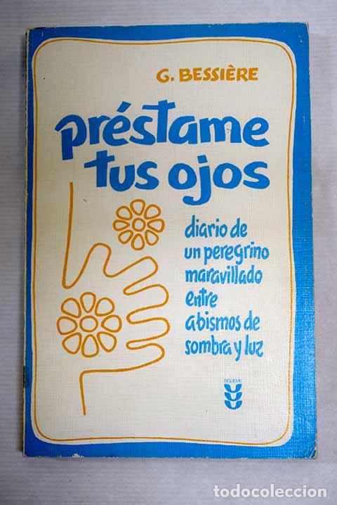 Libros: Pr&eacute;stame tus ojos: diario de un peregrino maravillado entre abismos de sombra y de luz