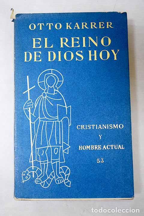 Libros: El reino de Dios, hoy.- Karrer, Otto