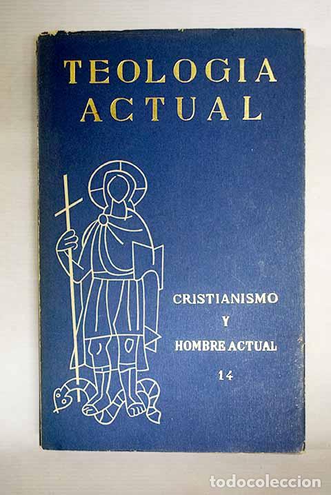 Libros: Teolog&iacute;a actual: di&aacute;logo teol&oacute;gico entre protestantes y cat&oacute;licos