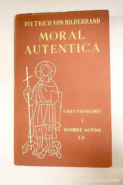 Libros: Moral aut&eacute;ntica y sus falsificaciones.- Hildebrand, Dietrich von