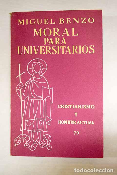 Libros: Moral para universitarios.- Benzo Mestre, Miguel