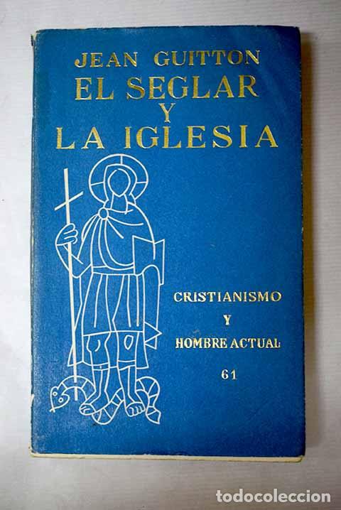 Libros: El seglar y la Iglesia.- Guitton, Jean