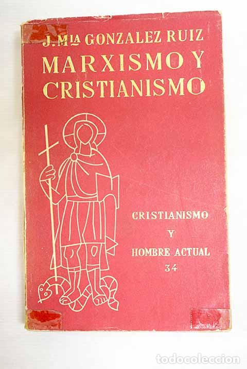 Libros: Marxismo y cristianismo frente al hombre nuevo.- Gonz&aacute;lez Ruiz, Jos&eacute; Mar&iacute;a