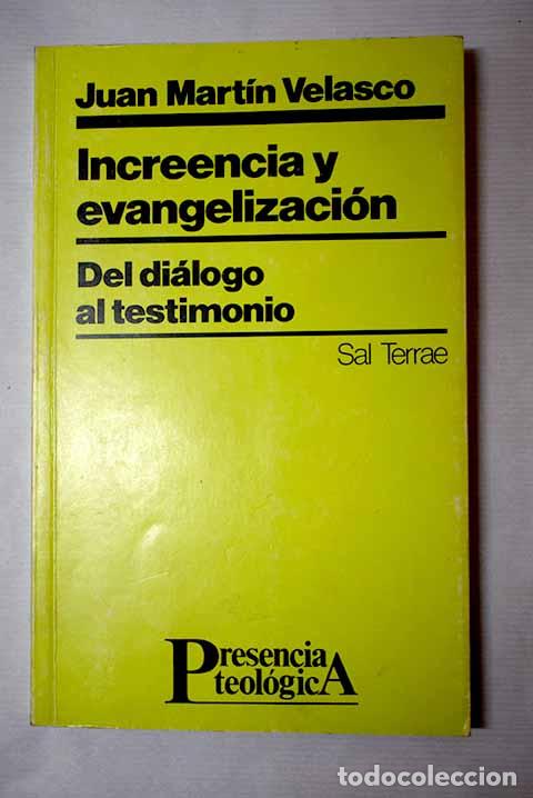 Libros: Increencia y evangelizaci&oacute;n: del di&aacute;logo al testimonio.- Mart&iacute;n Velasco, Juan