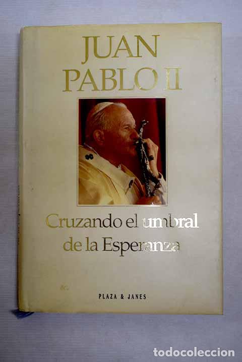 Libros: Cruzando el umbral de la esperanza.- Juan Pablo II