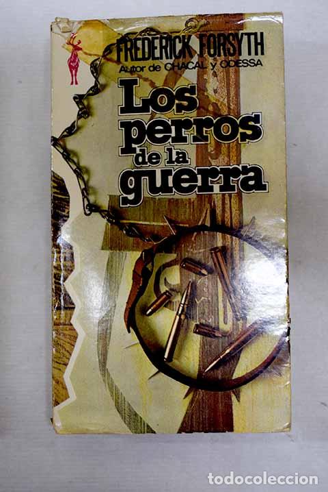 Libros: Los perros de la guerra.- Forsyth, Frederick