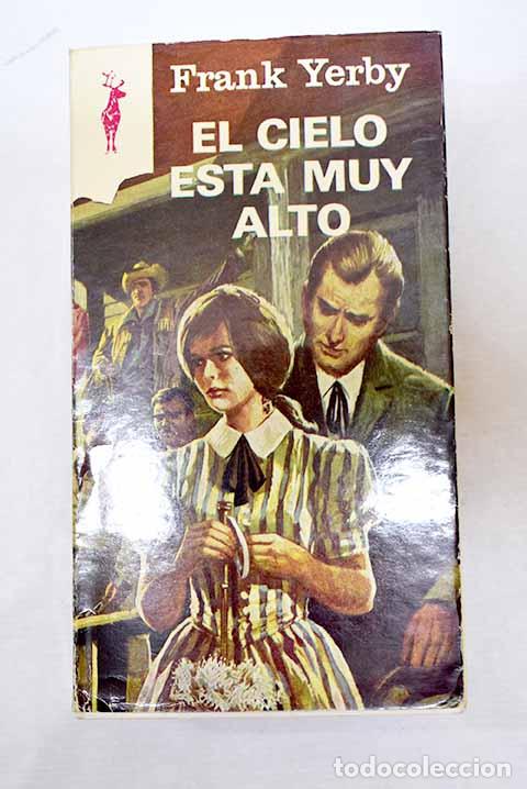 Libros: El cielo est&aacute; muy alto.- Yerby, Frank