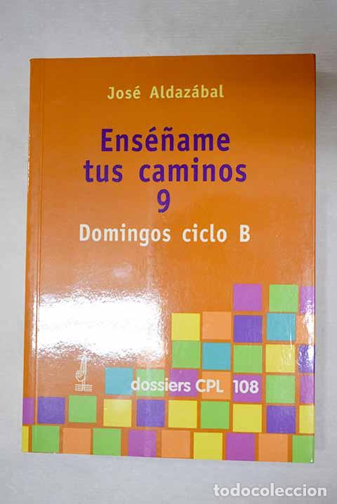 Libros: Ens&eacute;&ntilde;ame tus caminos, tomo IX.- Aldaz&aacute;bal, Jos&eacute;