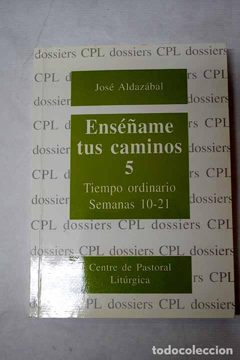 Libros: Ens&eacute;&ntilde;ame tus caminos, tomo V.- Aldaz&aacute;bal, Jos&eacute;