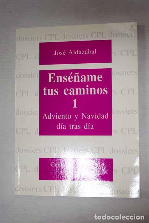 Libros: Ens&eacute;&ntilde;ame tus caminos, tomo I.- Aldaz&aacute;bal, Jos&eacute;