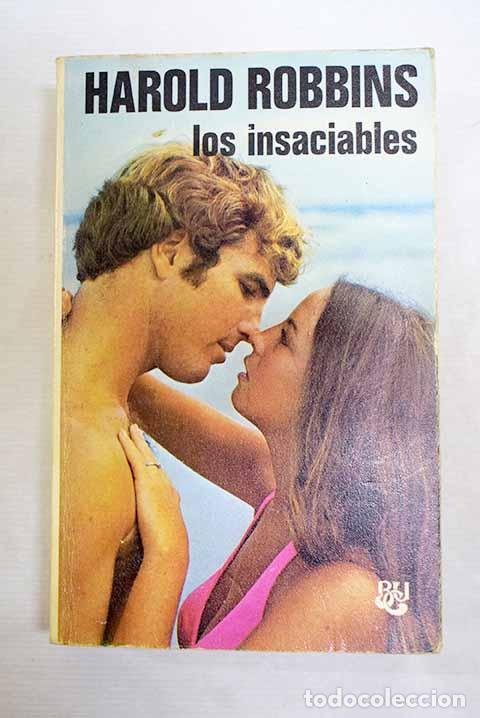 Libros: Los insaciables: Robbins, Harold.- Robbins, Harold