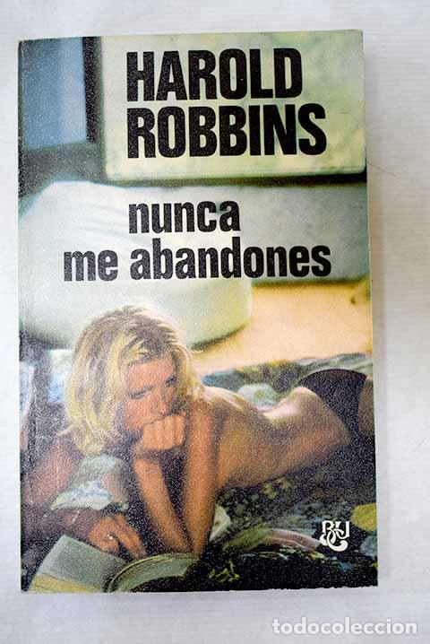 Libros: Nunca me abandones: Robbins, Harold.- Robbins, Harold