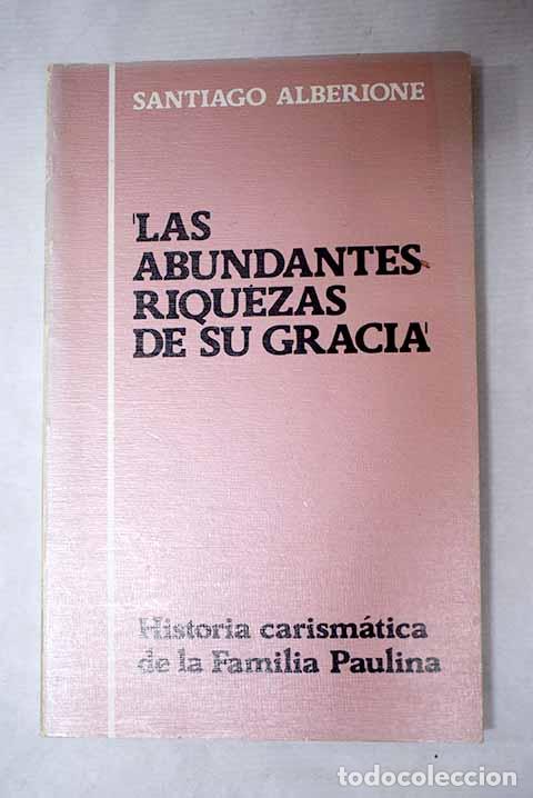 Libros: Las abundantes riquezas de su gracia: historia carism&aacute;tica de la Familia Paulina