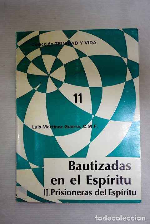 Libros: Bautizadas en el esp&iacute;ritu, tomo II.- Mart&iacute;nez Guerra, Luis