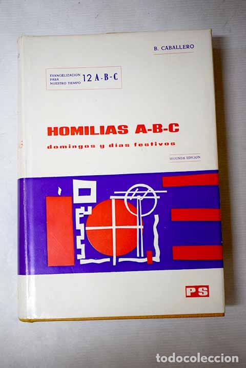 Libri di seconda mano: Homil&iacute;as A.B.C.: (Domingo y d&iacute;as festivos).- Caballero, Basilio