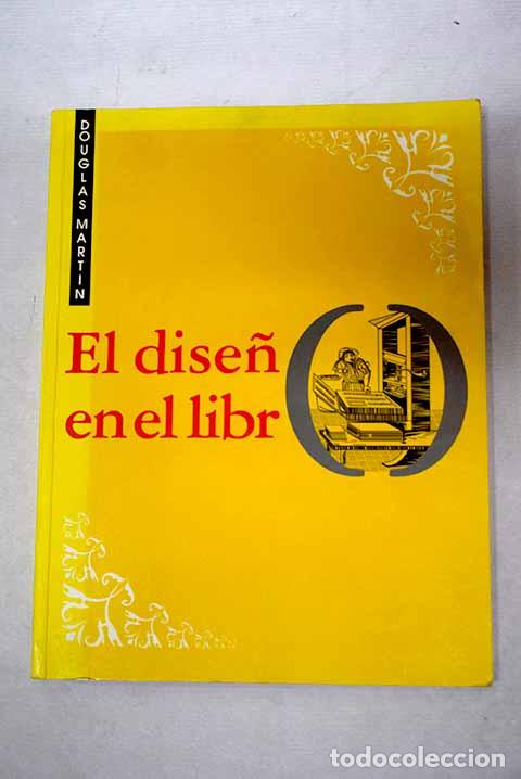 Libros: El dise&ntilde;o en el libro.- Martin, Douglas - Foto 1