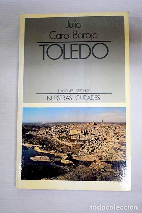 Libri di seconda mano: Toledo: Caro Baroja, Julio.- Caro Baroja, Julio