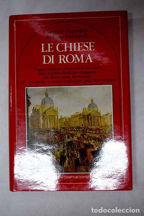 Livros em segunda m&atilde;o: Le chiese di Roma: Zeppegno, Luciano; Mattonelli, Roberto.- Zeppegno, Luciano; Mattonelli, Roberto