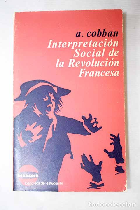 Libri di seconda mano: La interpretaci&oacute;n social de la Revoluci&oacute;n Francesa.- Cobban, Alfred