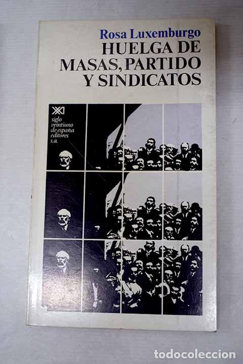 Libros: Huelga de masas, partido y sindicatos.- Luxemburgo, Rosa