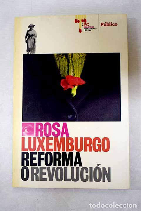Libros: Reforma o revoluci&oacute;n.- Luxemburgo, Rosa