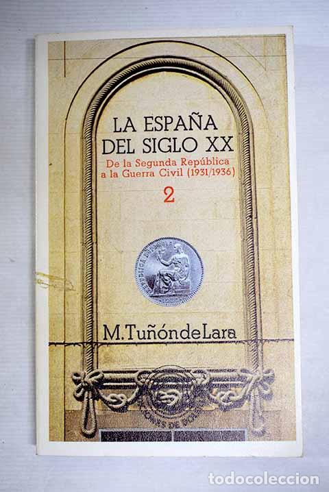 books: La Espa&ntilde;a del siglo XX, tomo II.- Tu&ntilde;&oacute;n de Lara, Manuel