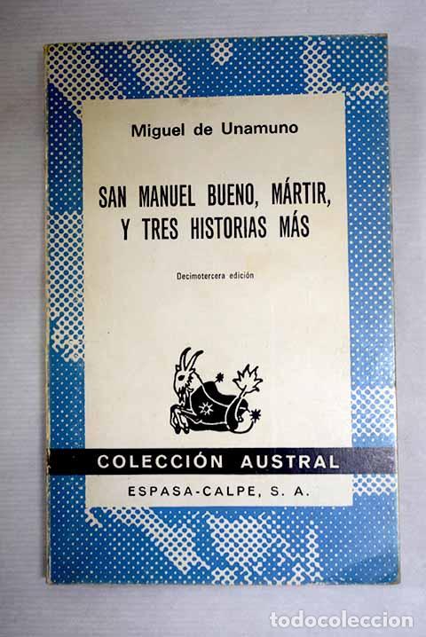 books: San Manuel Bueno, m&aacute;rtir, y tres historias m&aacute;s.- Unamuno, Miguel de