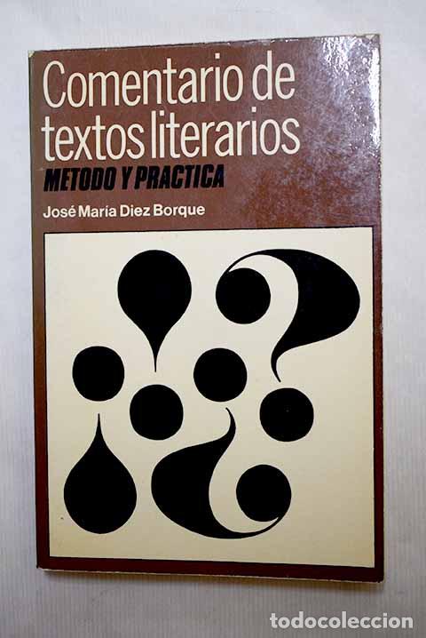 books: Comentario de textos literarios: (m&eacute;todos y pr&aacute;ctica).- D&iacute;ez Borque, Jos&eacute; Mar&iacute;a