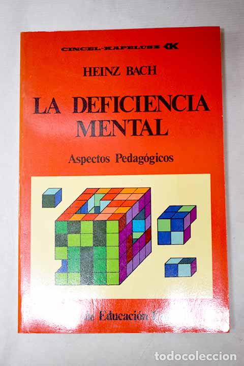 Libros: La deficiencia mental: aspectos pedag&oacute;gicos.- Bach, Heinz