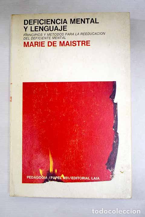 Libri di seconda mano: Deficiencia mental y lenguaje: principios y m&eacute;todos para la reeducaci&oacute;n de deficiente mental