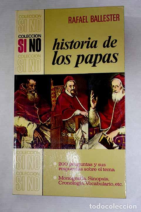 Libri di seconda mano: Historia de los Papas.- Ballester Escalas, Rafael
