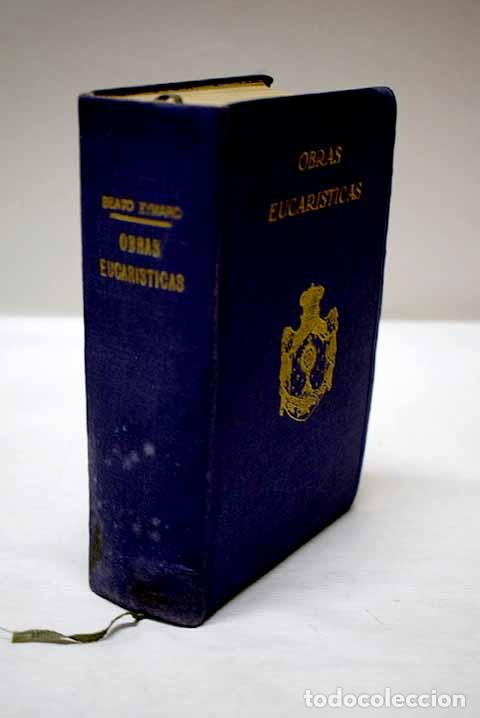Libri di seconda mano: Obras Eucar&iacute;sticas o La Sagrada Eucarist&iacute;a de Pedro Julian Eymard.- Pedro Juli&aacute;n Eymard