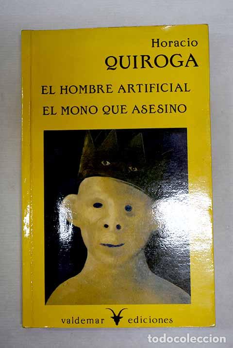 Libri di seconda mano: El hombre artificial ; El mono que asesin&oacute; ; Las fieras complices ; El devorador de hombres