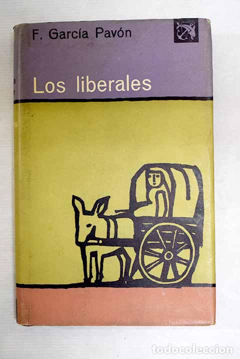 Libros: Los liberales: Garc&iacute;a Pav&oacute;n, Francisco.- Garc&iacute;a Pav&oacute;n, Francisco