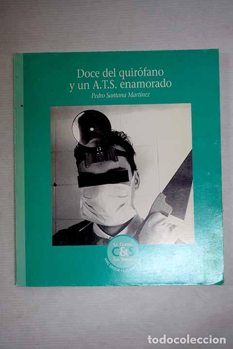 Libros: Doce del quir&oacute;fano y un A.T.S. enamorado.- Santana Mart&iacute;nez, Pedro