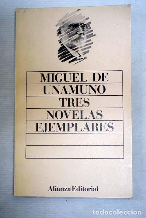 Libros: Tres novelas ejemplares y un pr&oacute;logo.- Unamuno, Miguel de