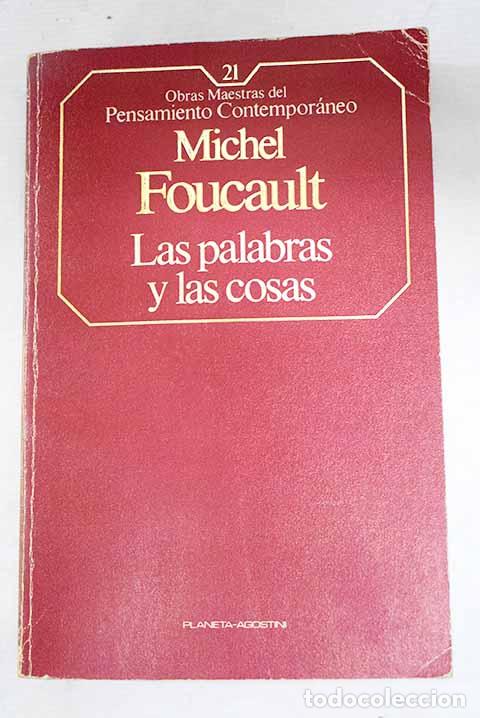 B&uuml;cher: Las palabras y las cosas: una arqueolog&iacute;a de las ciencias humanas.- Foucault, Michel