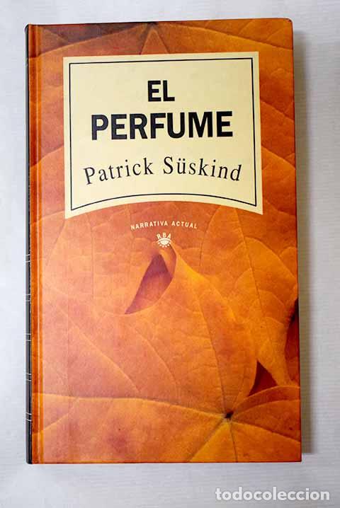 Libros: El perfume: Suskind, Patrick.- Suskind, Patrick