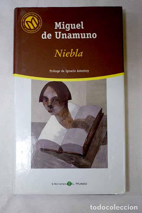 Libros: Niebla: Unamuno, Miguel de.- Unamuno, Miguel de